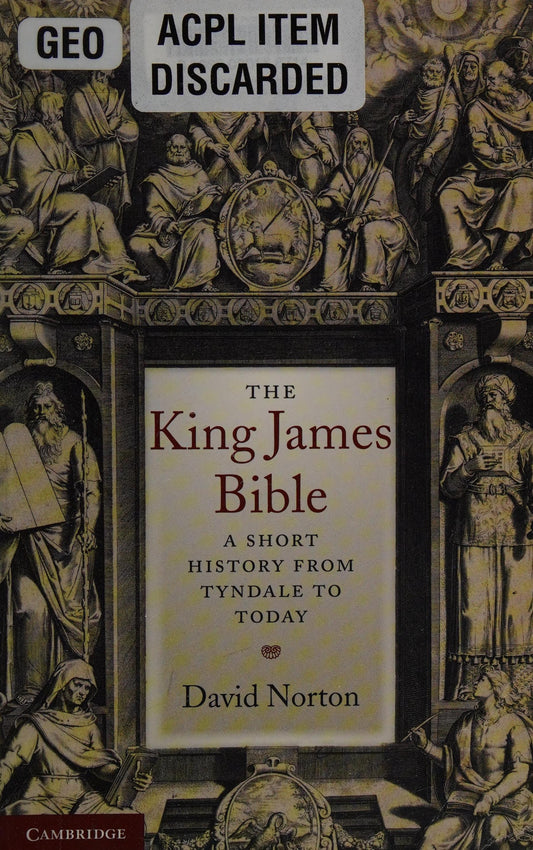 The King James Bible A Short History from Tyndale to Today by David Norton