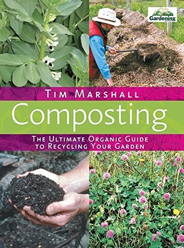 Composting The Ultimate Organic Guide to Recycling Your Garden by Tim Marshall - USED