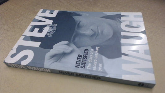 Never Satisfied The Diary of a Record-breaking Year by Steve Waugh - USED