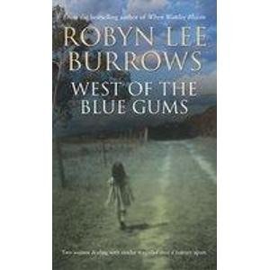 West of the Blue Gums by Robyn Lee Burrows - USED HarperCollins Publishers Australia