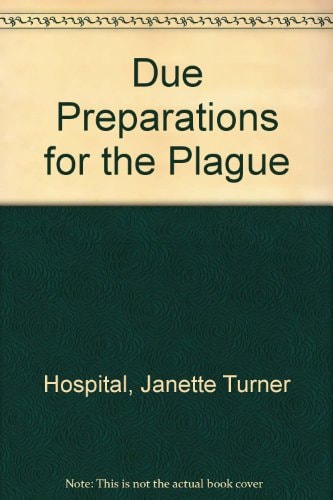 Due Preparations for the Plague by Janette Turner Hospital - USED