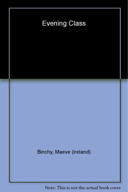 Evening Class by Maeve Binchy - USED