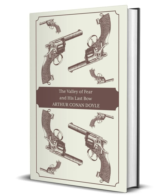 The Valley Of Fear & His Last Bow by Arthur Conan Doyle