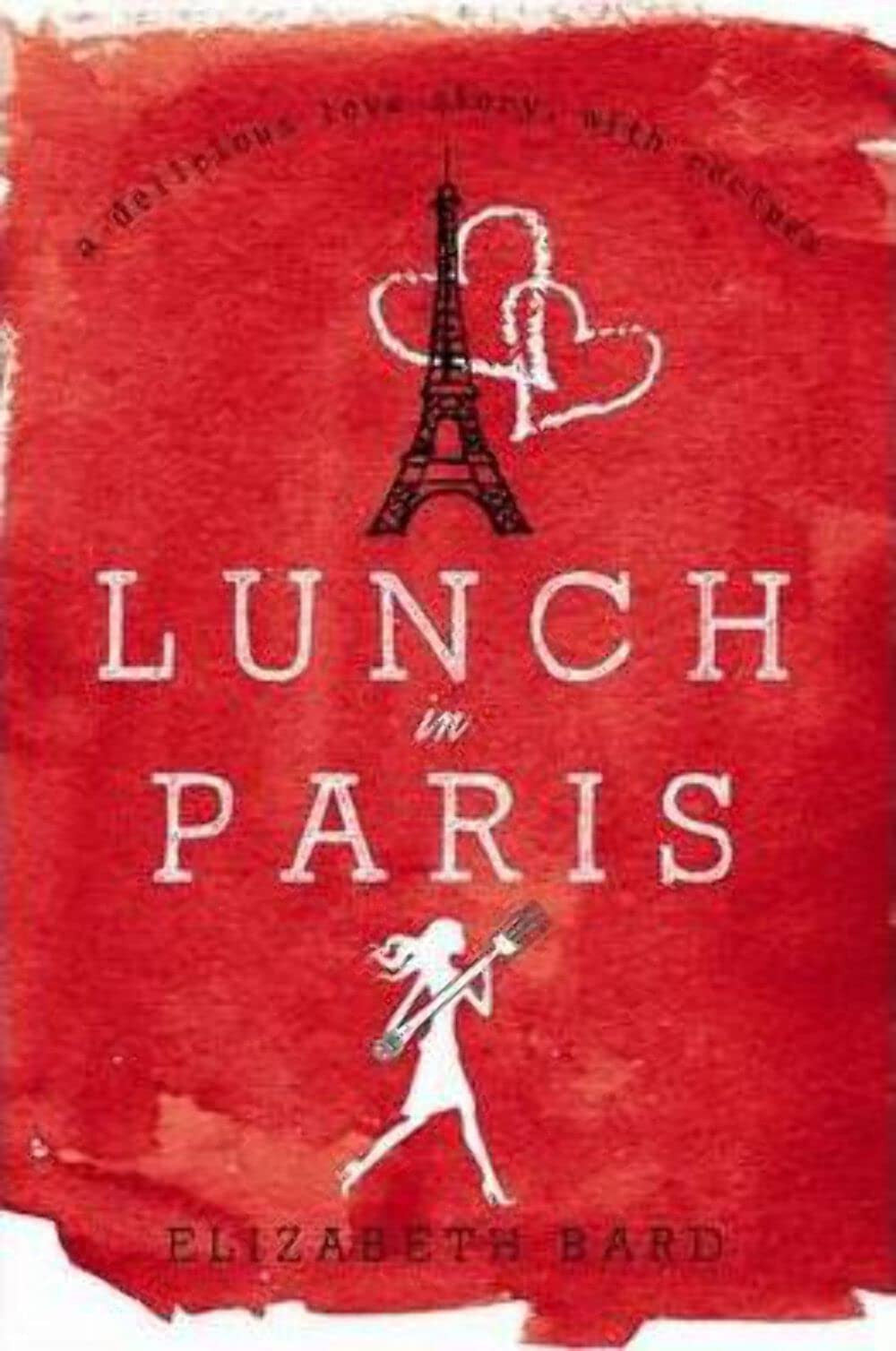 Lunch in Paris A Love Story, with Recipes by Elizabeth Bard - USED