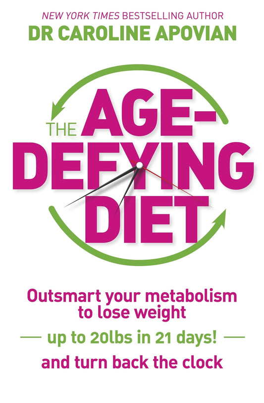 The Age-Defying Diet by Caroline Apovian,Dr Caroline M. Apovian