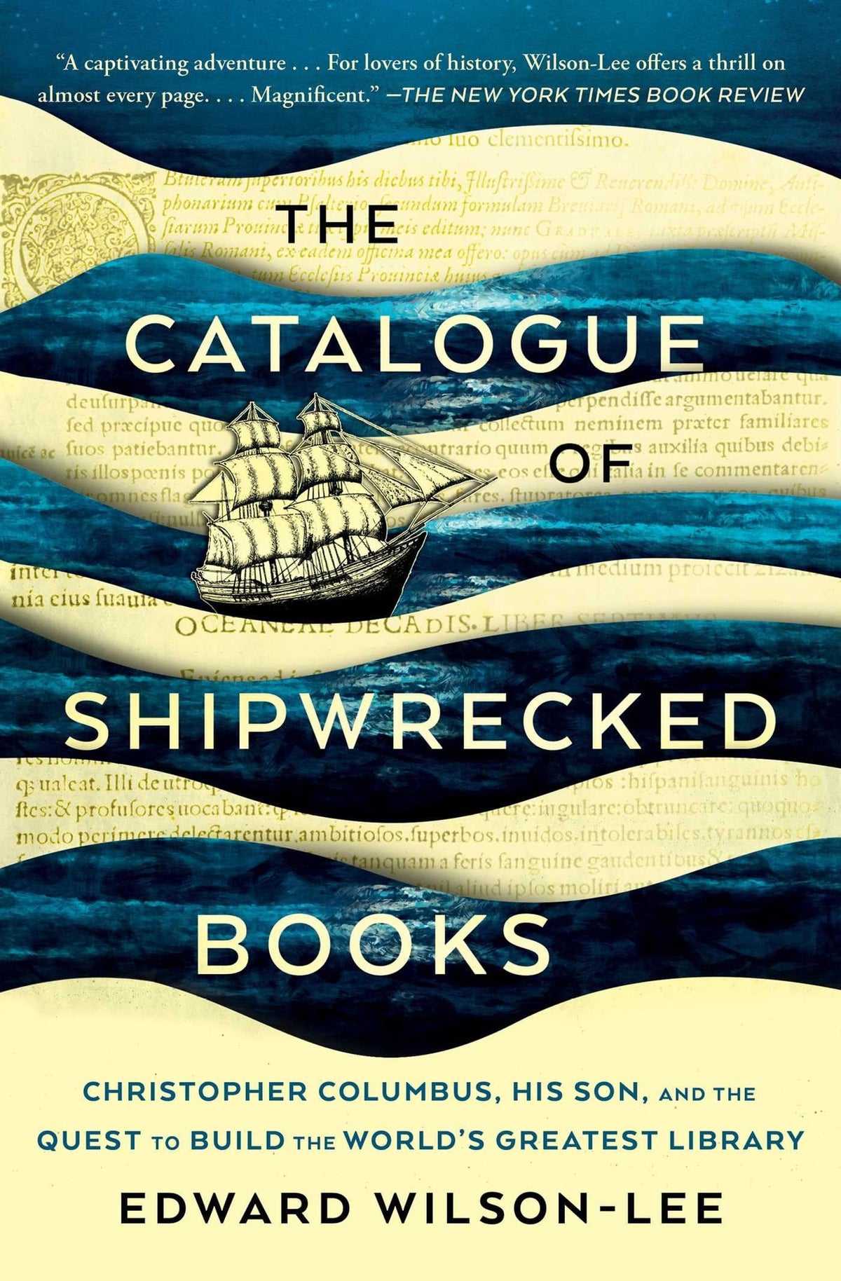 The Catalogue of Shipwrecked Books: Christopher Columbus, His Son, and the Quest to Build the World's Greatest Library by Wilson-Lee, Edward