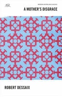 A Mother's Disgrace by Robert Dessaix