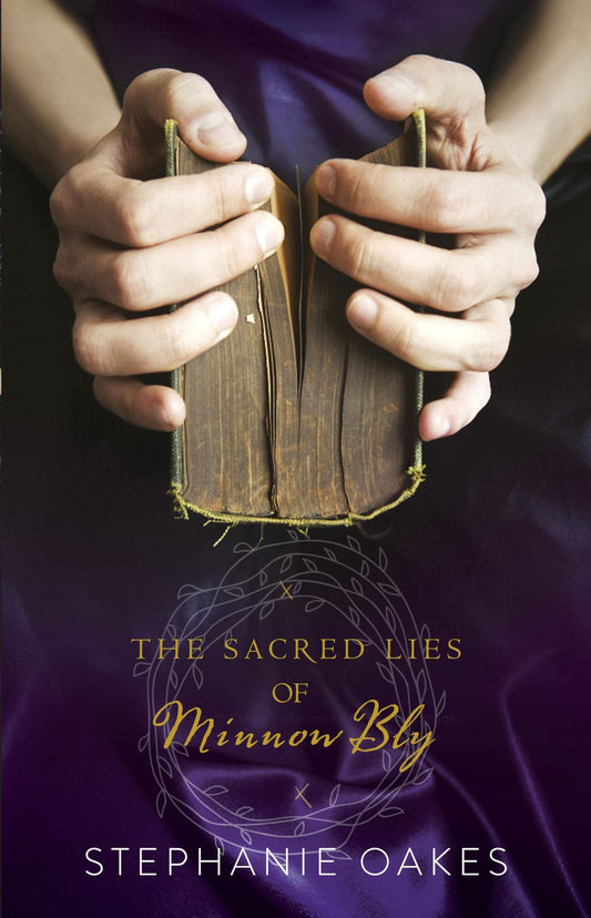 The Sacred Lies of Minnow Bly by Stephanie Oakes
