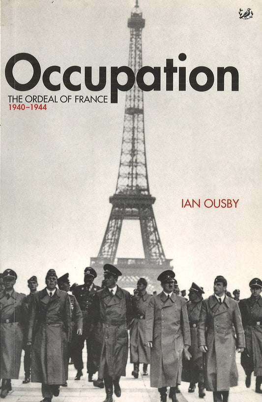 Occupation The Ordeal of France, 1940-1944 by Ian Ousby - USED