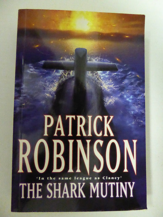 The Shark Mutiny by Patrick Robinson - USED