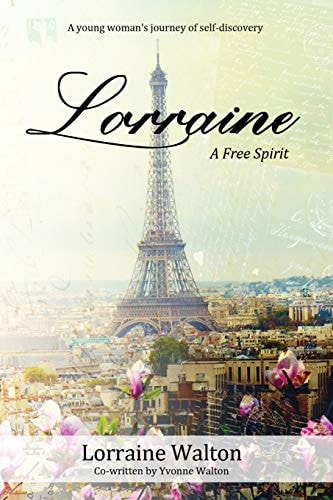 Lorraine A Free Spirit by Lorraine Walton,Yvonne Walton