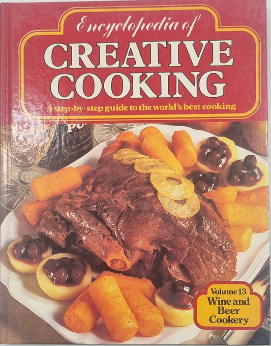 Encyclopedia of Creative Cooking - Wine and Beer Cookery