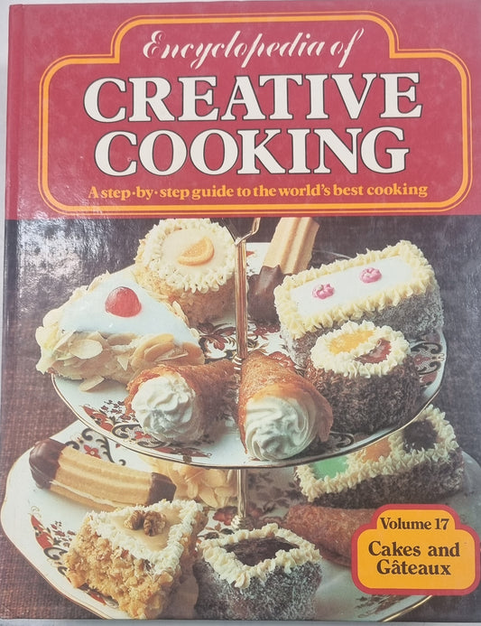 Encyclopedia of Creative Cooking - Cakes and Gateaux