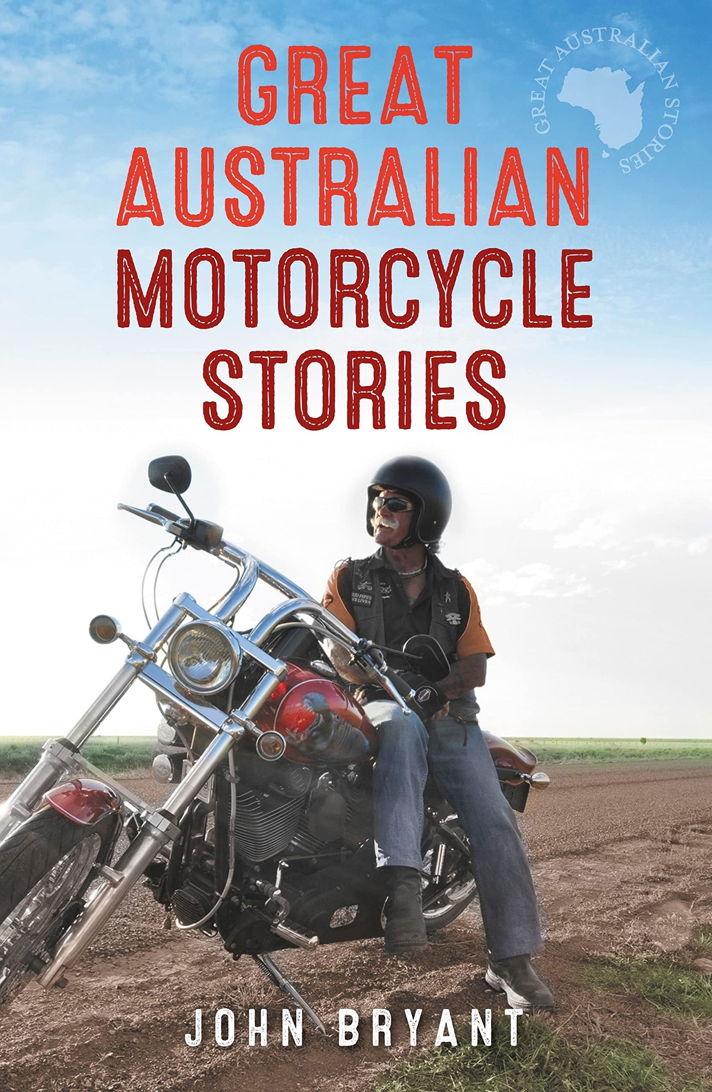 Great Australian Motorcycle Stories by John Bryant