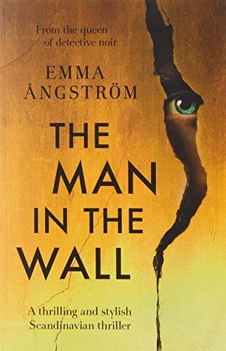The Man in the Wall by Emma Angstrom - USED