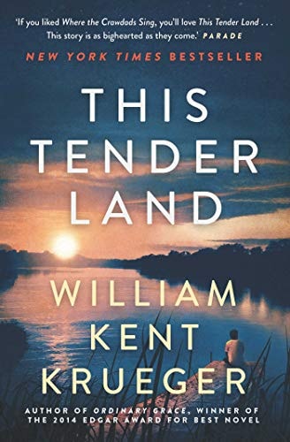 This Tender Land A Novel by William Kent Krueger