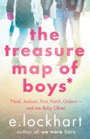 The Treasure Map of Boys: A Ruby Oliver Novel 3 Noel, Jackson, Finn, Hutch, Gideon - and me, Ruby Oliver by E. Lockhart
