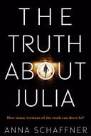 The Truth about Julia by Anna Schaffner