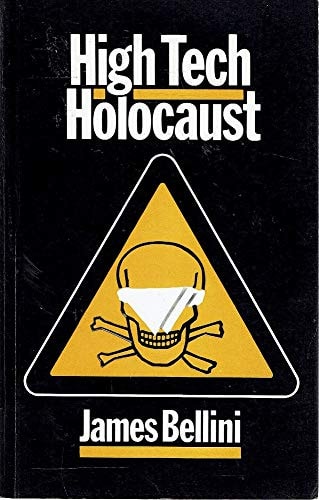 High Tech Holocaust by James Bellini