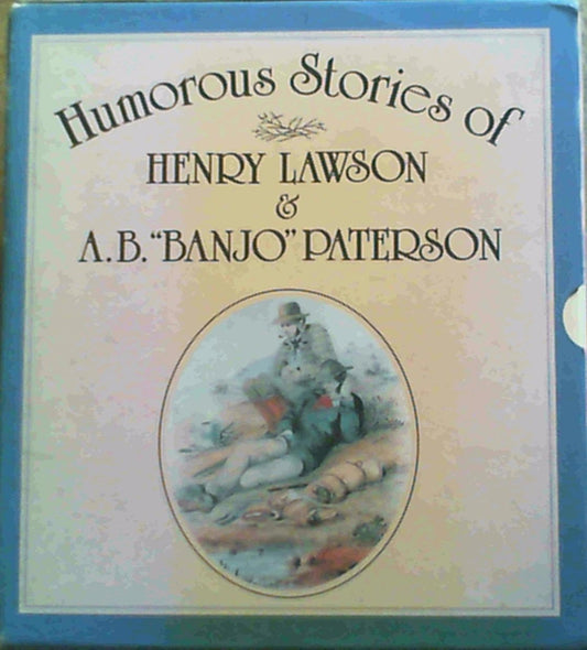 Humorous Stories of Henry Lawson & A. B. "Banjo" Paterson (Two Book Set) by Henry Lawson,S T Gill (illus),A B 'Banjo Paterson
