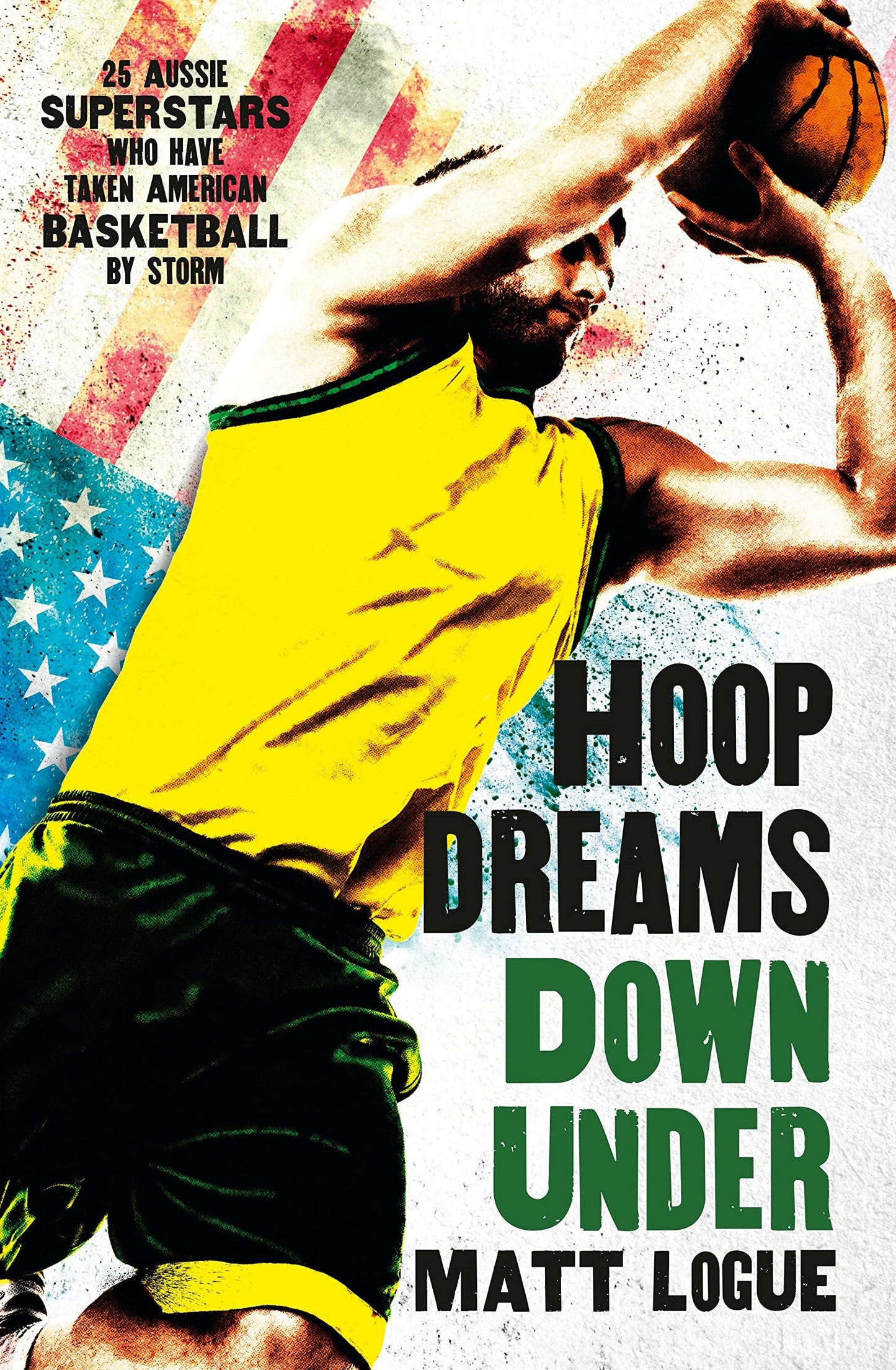Hoop Dreams Down Under by Matt Logue - USED