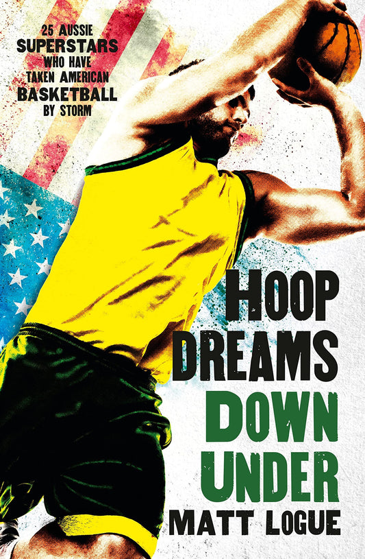 Hoop Dreams Down Under by Matt Logue - USED