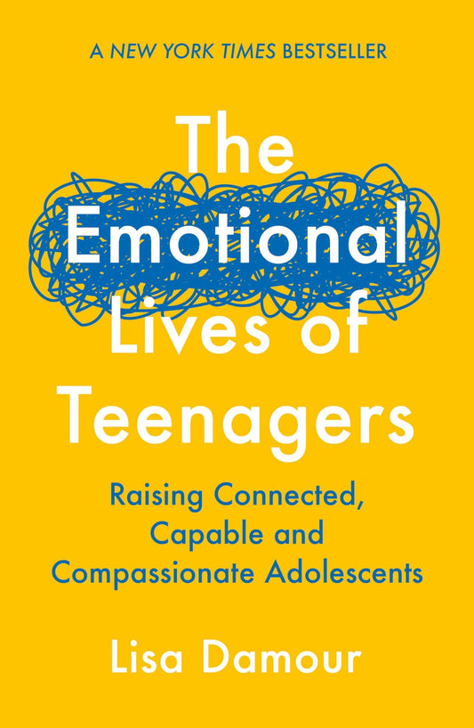The Emotional Lives of Teenagers by Lisa Damour