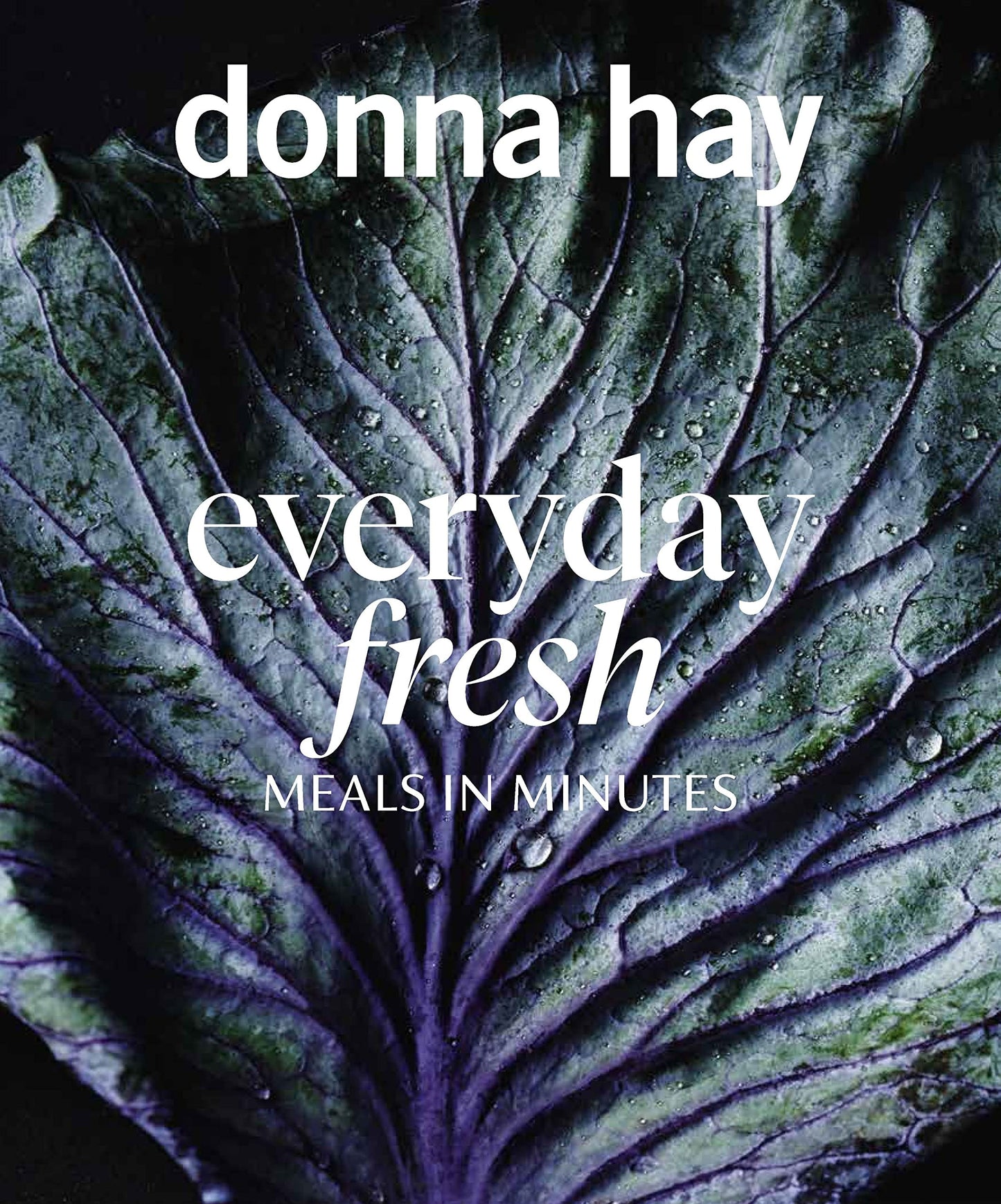 Everyday Fresh Meals in Minutes by Donna Hay