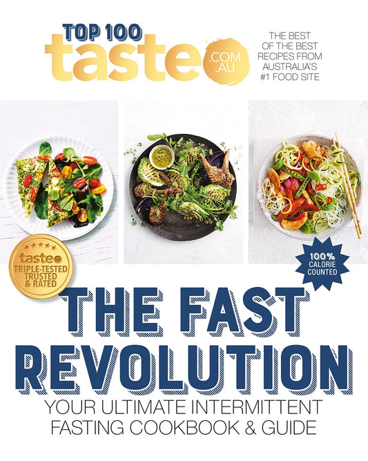 The Fast Revolution 100 Top-Rated Recipes for Intermittent Fasting from Australia's #1 Food Site by taste. com. au