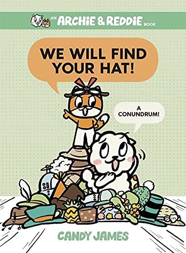 We Will Find Your Hat! (Archie and Reddie, #2) by Candy James,Candy James (Group)