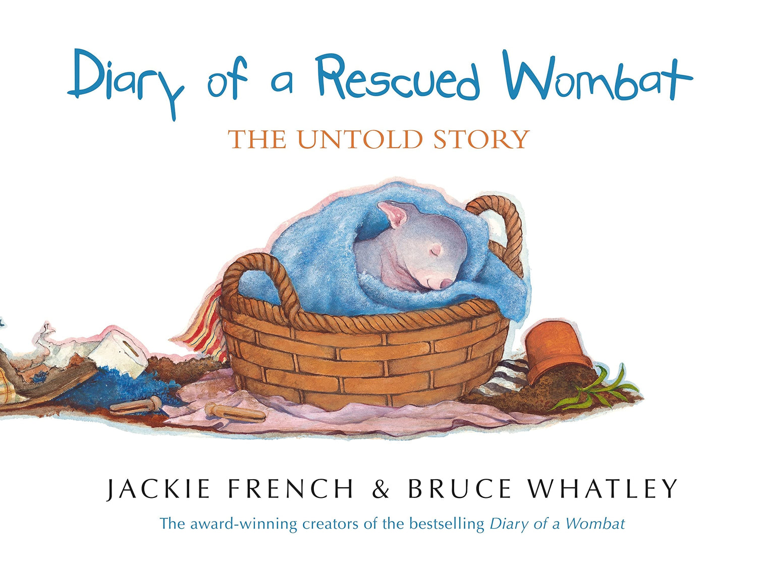 Diary of a Rescued Wombat The Untold Story by Jackie French HarperCollins Publishers Australia