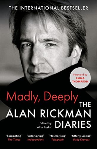 Madly, Deeply The Alan Rickman Diaries by Alan Rickman