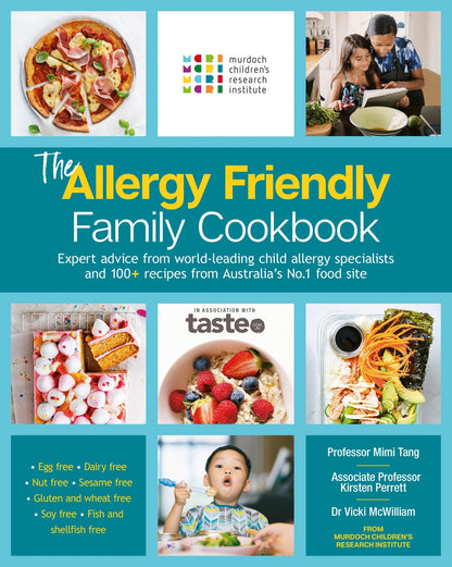 The Allergy Friendly Family Cookbook by Murdoch Children's Research Institute,Mimi Tang,Kirsten Perrett,Vicki McWilliam,taste. com. au HarperCollins Publishers Australia