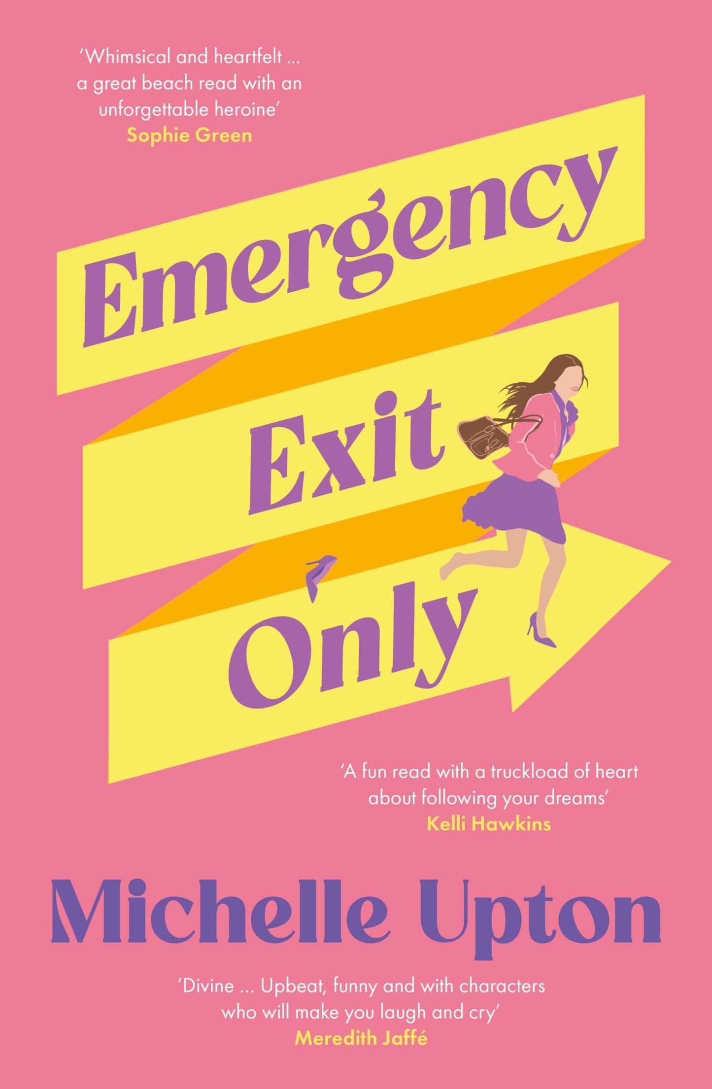Emergency Exit Only The New Funny and Uplifting Summer Beach Read from the Author of Terms of Inheritance for Fans of Toni Jordan, Rachael Johns and Jojo Moyes by Michelle Upton