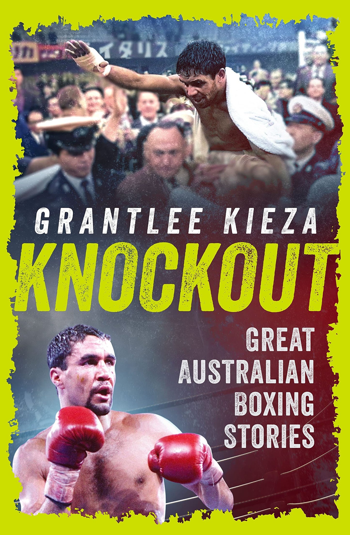 Knockout Great Australian Boxing Stories by Grantlee Kieza