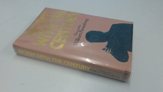 Born with the Century by William Kinsolving - USED Collins