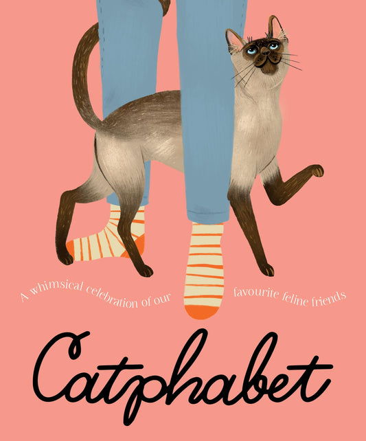 Catphabet A Whimsical Celebration of Our Favourite Feline Friends, for Fans of Grumpy Cat and What Cats Want by Harper by Design