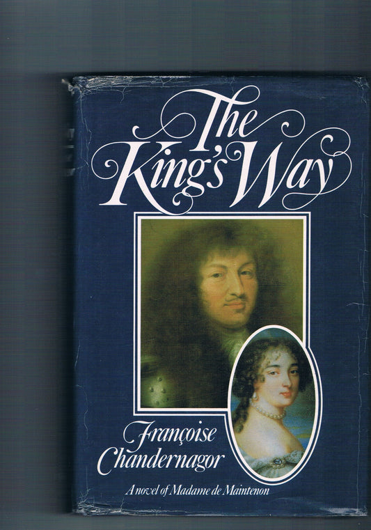 The King's Way: Recollections of Francoise D'Aubigne, Marquise De Maintenon, Wife to the Sun King by Francoise Chandernagor - USED Vintage/Ebury (A Division of Random House Group)