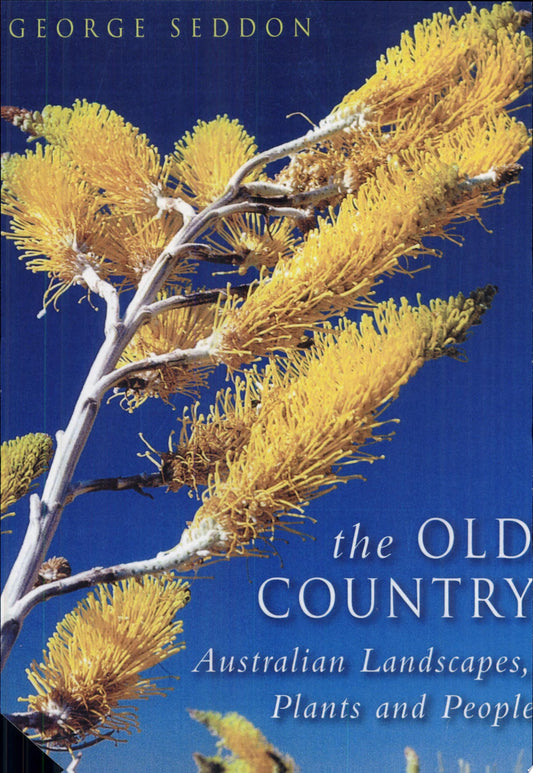 The Old Country Australian Landscapes, Plants and People by George Seddon - USED