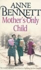 mothers Only Child by Anne Bennett - USED