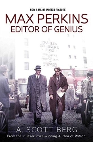 Max Perkins Editor of Genius by A. Scott Berg