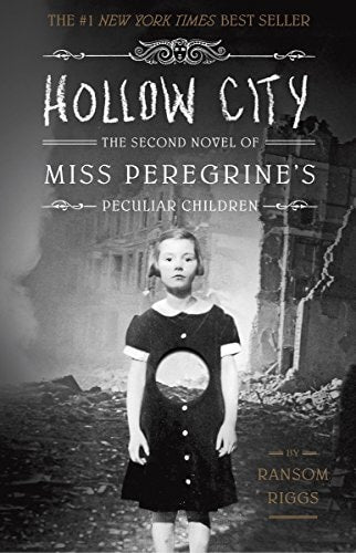 Hollow City The Second Novel of Miss Peregrine's Peculiar Children by Ransom Riggs Quirk Books