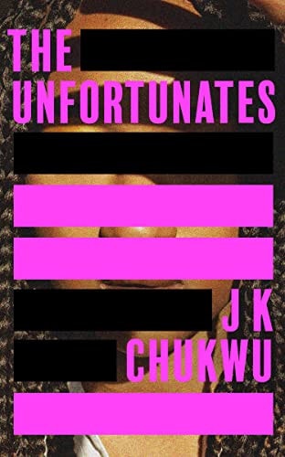 The Unfortunates by J. K. Chukwu