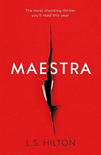Maestra The Most Shocking Thriller You'll Read This Year by L. S. Hilton