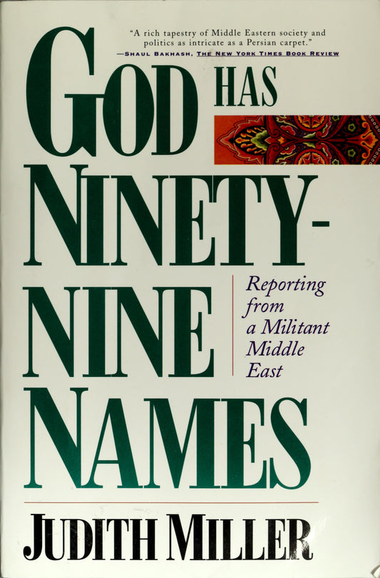God Has Ninety-Nine Names: A Reporter's Journey Through a Militant Middle East by Judith Miller - USED