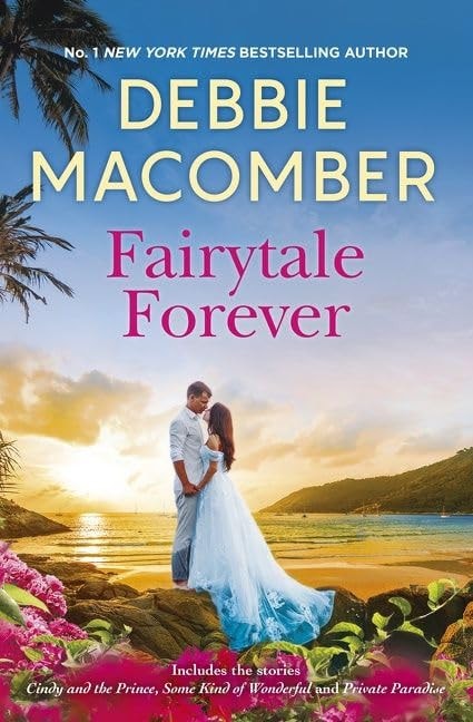 Fairytale Forever/Cindy and the Prince/Some Kind of Wonderful/Private Paradise by Debbie Macomber - USED