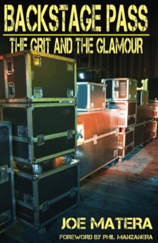 Backstage Pass The Grit and the Glamour by Joe Matera
