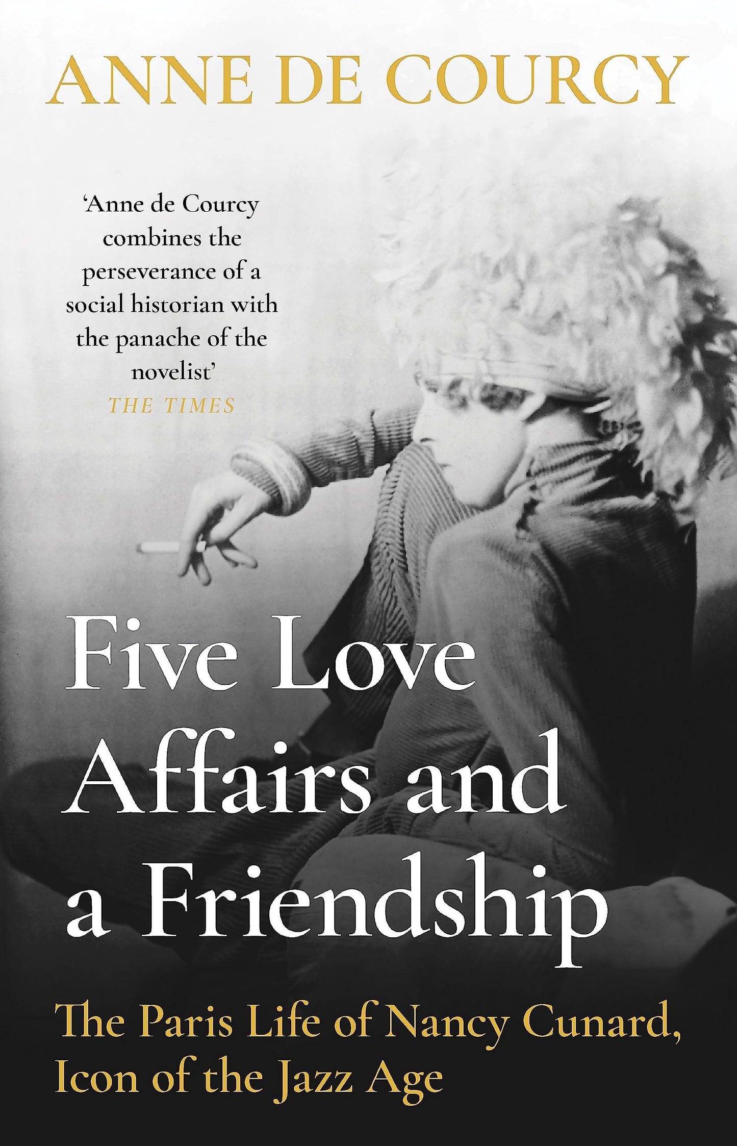 Five Affairs and a Friendship by Anne de Courcy