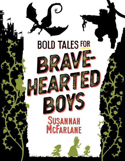 Bold Tales for Brave-Hearted Boys by Susannah McFarlane