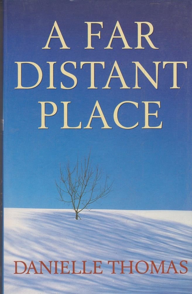 A Far Distant Place by Danielle Thomas Macmillan